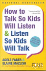 How to Talk So Kids Will Listen & Listen So Kids Will Talk